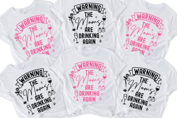 The Moms Are Drinking Again PNG: Funny & Versatile Design Asset